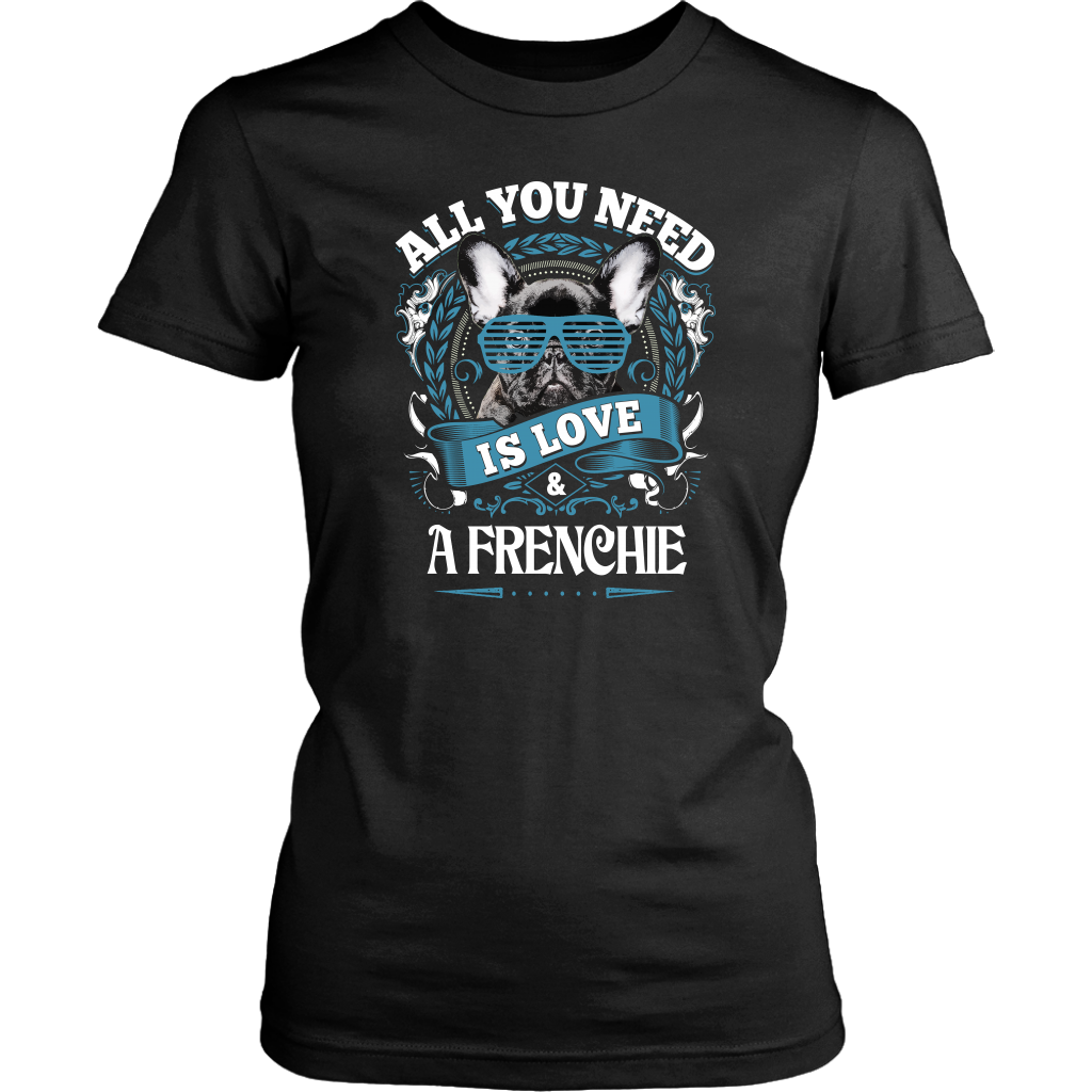 All You Need Is Love & A Frenchie Women's T-shirt