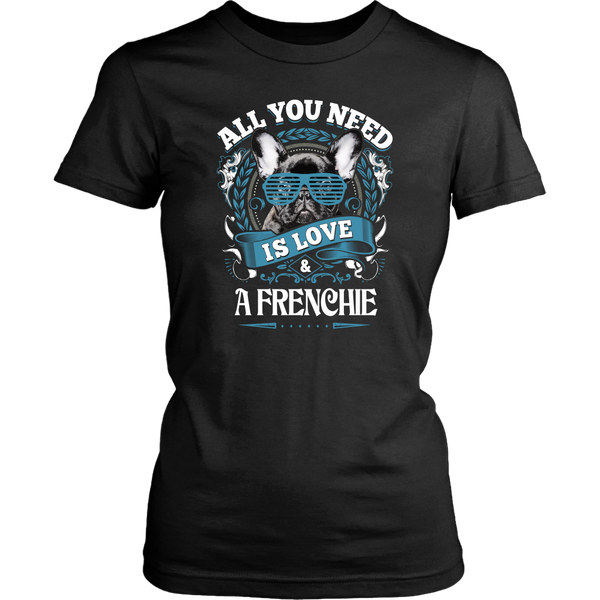 All You Need Is Love & A Frenchie Women's T-shirt