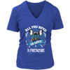 All You Need Is Love & A Frenchie Women's V-Neck Shirt